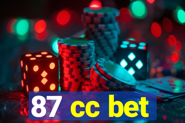 87 cc bet